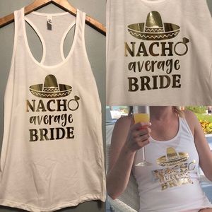 Nacho Average Bride Bridal Bachelorette Tank Top